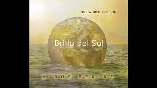 Hiroe Sekine: Brillo del Sol feat. Kazuhiko Kondo