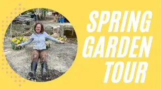 What Is Growing In My Garden May 3 Zone 7 Creston British Columbia and a Tour of my Acreage