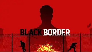 Black Border Patrol (Modo Hist&oacute;ria) - Jogo Completo (Sem Coment&aacute;rio)
