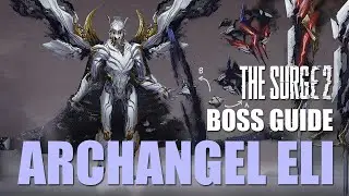 Archangel Eli Boss Fight Guide - The Surge 2