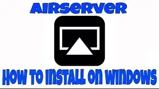 Как установить Airserver на Windows