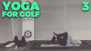WISDOM IN GOLF YOGA SERIES - Episode 3