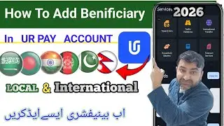 how to add benificiary in Urpay Account New Update| Local And International !!