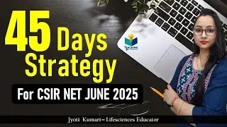Last 45 Days strategy for CSIR NET June 2025 || CSIR NET 2025 #csirnet