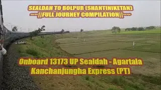 Sealdah to Bolpur Shantiniketan Full Journey Coverage by Kanchanjungha Express in Chair Car Coach.