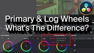 Primary Wheels vs Log Wheels In Davinci Resolve 15 & 16