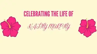 Kathy Murphy Memorial Video 2020