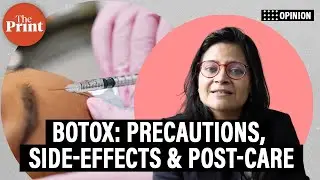 Thinking of getting Botox treatment?What you need to know about precautions,side effects & post-care