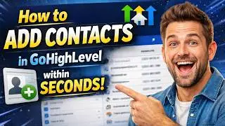 How to Add Contacts in GoHighLevel within Seconds