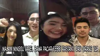 RIZASYAH nemanin varel dan febbi makan malam, mingguan 😍