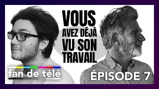 Interview : Vous avez tous déjà vu le travail de Christophe Valdejo - Fan de Télé N°7