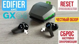 Обзор EDIFIER GX04 ANC TWS сброс | TWS ANC EDIFIER GX04 Hecate restart reset