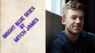 Bright blue skies, Mitch James lirik dan terjemahan bahasa Indonesia