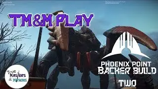TM&M Play: Phoenix Point Alpha 2 - Part 2 - Randomization