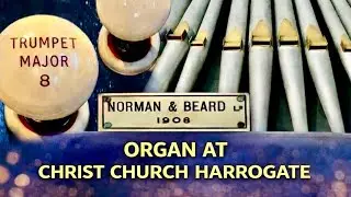 Restored &lsquo;Norman & Beard&rsquo; Pipe Organ at Christ Church Harrogate