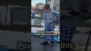 Pov: if I see this trend one more time #funny #trampoline #trillium
