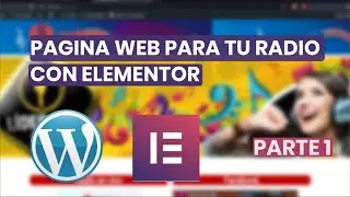 P&aacute;gina web para RADIO online con elementor  y wordpress - PARTE 1