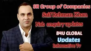 b4u global, Sr group latest updates from advocate on nab enquiry #b4uglobal #srgroup #nab #