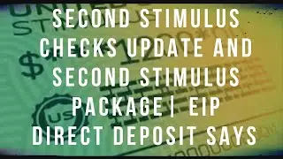 Second Stimulus Checks Update And Second Stimulus Package| EIP Direct Deposit Says...