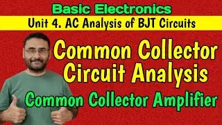 Common Collector circuit Analysis | Common Collector  Amplifier |  Basic Electronics |Btech 1st year