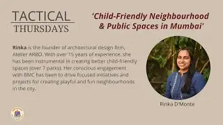 Rinka D'monte |  Child-friendly neighbourhood & public spaces in Mumbai | Tactical Thursday