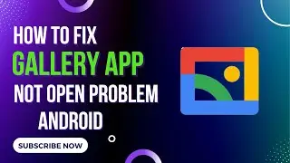 How To Fix Gallery App Not Open Problem Android