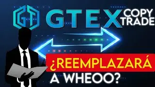 GTEX COPYTRADE &iquest;REEMPLAZO DE WHEOO? - NO TE LO PIERDAS!