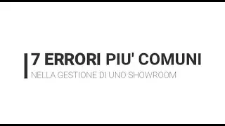 I 7 errori pi&ugrave; comuni nella gestione di uno Showroom