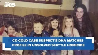 Colorado cold case suspect's DNA matches profile in unsolved Seattle homicide