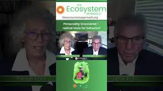 Personality Uncovered &ndash; radical tools for behavior! #328 |  The Ecosystem Approach&trade;