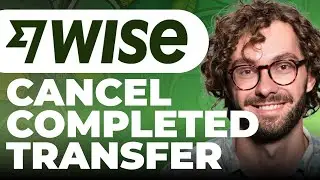 How To Cancel Completed Transfer on Wise