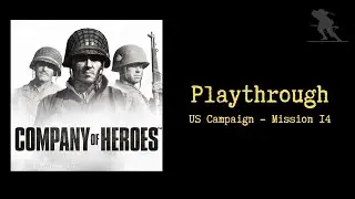 Company of Heroes &mdash; прохождение [Кампания США &mdash; Миссия 14]