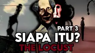 Fakta dan siapa The Locust itu? Part 3