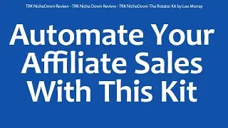 TRK NicheDown Review - TRK Niche Down Review - TRK NicheDown The Rotator Kit by Lee Murray