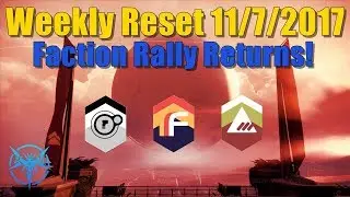 Faction Rally Returns! - Destiny 2 Weekly Reset 11-7-2017