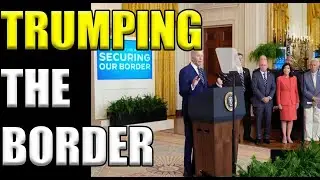 Biden Signs TRUMPIAN Asylum Ban