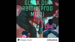 Glock Out Remix ft Solidboy(prod MILO)