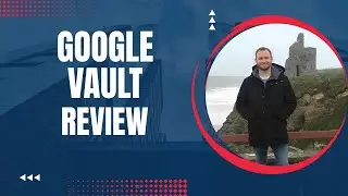 Google Vault Review + (Bonus Worth $997)