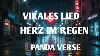 Herz im Regen Lied - PANDA VERSE Deutsche Liebeslieder 2025Romantische deutsch