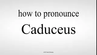 How to Pronounce Caduceus