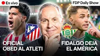 ¡CIERRE DEL MERCADO! OBED VARGAS ficha por el ATLÉTICO y ÁLVARO FIDALGO deja el América