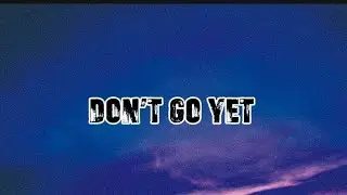 DON&rsquo;T GO YET &ndash; Feel-Good Pop Hit | Official Music Video | Trending English Song 2026