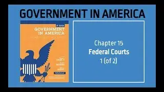 AP US Government - Government in America Chapter 15 - Federal Courts - 1 (of 2)