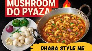 Mushroom Do Pyaza Recipe / Dhaba Style me  Mushroom Do Pyaza /Easy Tips n Trick K Saath Banaye 🍄🍄🍄🍄🍄
