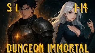 He became immortal in dungeon world and gets a lots of wifus | ep 1-14 in Hindi | 