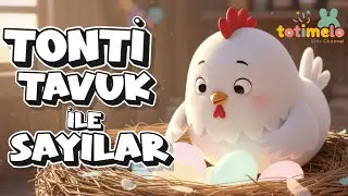 Tonti Tonti Beyaz Tavuk 🐔🥚 | 1’den 6’ya Saymayı Öğrenelim | Eğitici Çocuk Şarkısı