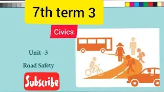 7th term 3 | civics | unit 3 | road safety