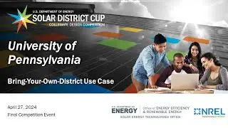 Solar District Cup 2024 Final Competition Event – University of Pennsylvania