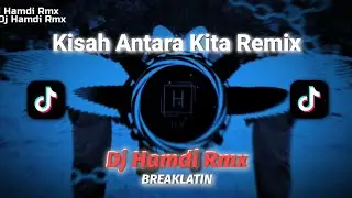 Kisah Antara Kita Remix - DJ Hamdi Rmx