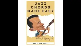 Jazz Chords Made Easy (Beginner Level) AVAILABLE NOW!!!